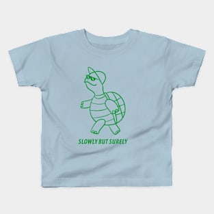 SLOWLY BUT SURELY Kids T-Shirt